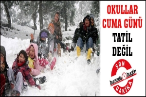 SON DAKİKA... OKULLAR YARIN TATİL DEĞİL