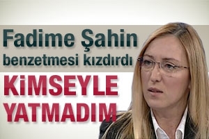KİMSEYLE YATMADIM