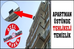 &Ouml;ZEL HABER... ALTIPARMAK'TA TEHLİKELİ TEMİZLİK