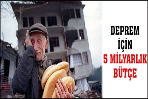 DEPREM İ&Ccedil;İN DEV B&Uuml;T&Ccedil;E