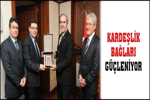 KARDEŞLİK BAĞLARI G&Uuml;&Ccedil;LENİYOR
