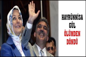 HAYR&Uuml;NNİSA G&Uuml;L &Ouml;L&Uuml;MDEN D&Ouml;ND&Uuml;