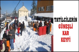 TATİLCİLERİN G&Uuml;NEŞLİ KAR KEYFİ