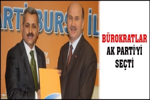 B&Uuml;ROKRATLAR AK PARTİ'Yİ SE&Ccedil;Tİ