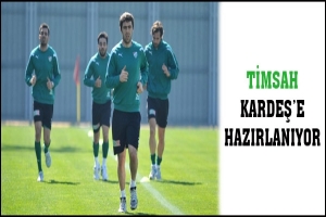 BURSASPOR KARDEŞ'E HAZIRLANIYOR