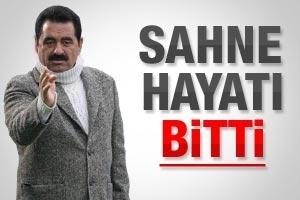SAHNE HAYATI BİTTİ