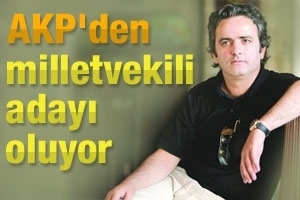 AK PARTİ'DEN MİLLETVEKİLİ ADAYI OLUYOR