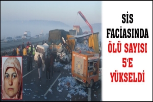 SİS FACİASINDAKİ &Ouml;L&Uuml; SAYISI 5'E Y&Uuml;KSELDİ