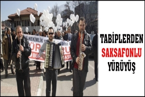 TABİPLERDEN SAKSAFONLU Y&Uuml;R&Uuml;Y&Uuml;Ş