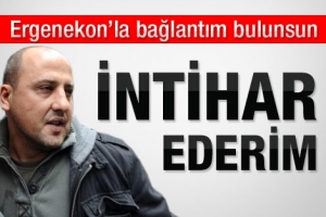 ERGENEKONLA BAĞIM BULUNSUN İNTİHAR EDERİM