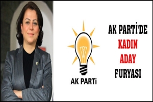 AK PARTİ'DE KADIN ADAY FURYASI