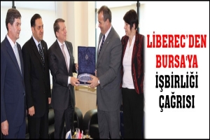 LİBEREC'DEN BURSA'YA İŞBİRLİĞİ MESAJI
