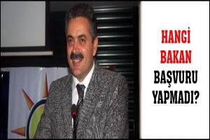 HANGİ BAKAN BAŞVURU YAPMADI?