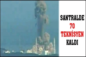 SANTRALDE 70 TEKNİSYEN KALDI