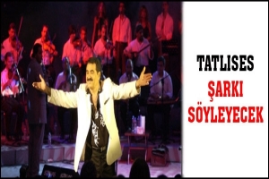 TATLISES ŞARKI S&Ouml;YLEYEBİLECEK