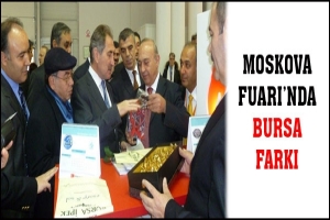 MOSKOVA FUARI'NDA BURSA FARKI