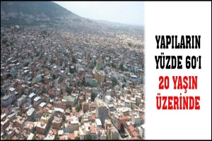 YAPILARIN Y&Uuml;ZDE 60'I 20 YAŞIN &Uuml;ZERİNDE