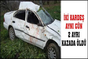 İKİ KARDEŞ AYNI G&Uuml;N 2 AYRI KAZADA &Ouml;LD&Uuml;