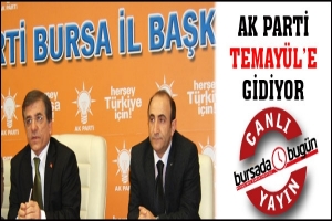 AK PARTİ'DE TEMAY&Uuml;L HEYECANI