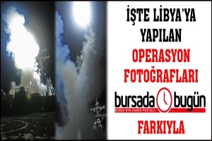 İŞTE LİBYA'YA YAPILAN OPERASYON FOTOĞRAFLARI