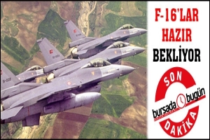 T&Uuml;RK F-16'LAR HAZIR BEKLİYOR