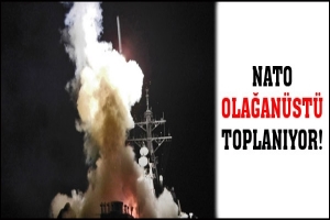 NATO OLAĞAN&Uuml;ST&Uuml; TOPLANIYOR!