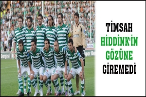 TİMSAH HİDDİNK'İN G&Ouml;Z&Uuml;NE GİREMEDİ