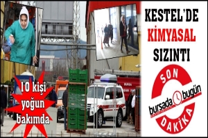 SON DAKİKA... KESTEL'DE KİMYASAL SIZINTI