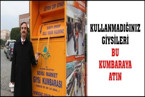 KULLANMADIĞINIZ GİYSİLERİ BU KUMBARAYA ATIN