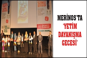 MERİNOS'TA 'YETİM DAYANIŞMA GECESİ'