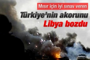 LİBYA T&Uuml;RKİYE'NİN AKORUNU BOZDU