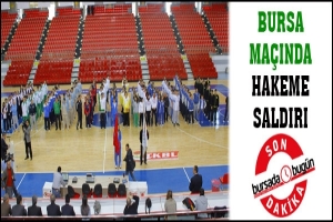 BURSA MA&Ccedil;INDA HAKEME SALDIRI