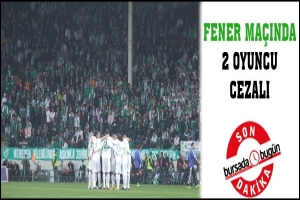 FENER MA&Ccedil;INDA 2 OYUNCU CEZALI