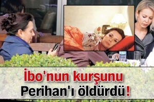 İBO'NUN KURŞUNU PERİHAN'I &Ouml;LD&Uuml;RD&Uuml;!