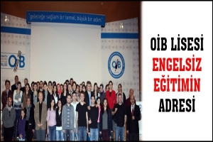 OİB LİSESİ ENGELSİZ EĞİTİMİN ADRESİ