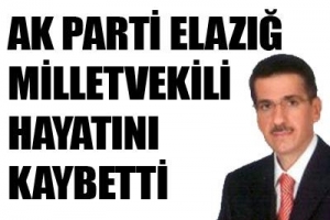 AK PARTİ'Lİ VEKİL HAYATINI KAYBETTİ