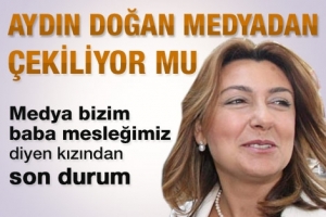 AYDIN DOĞAN MEDYADAN &Ccedil;EKİLİYOR MU