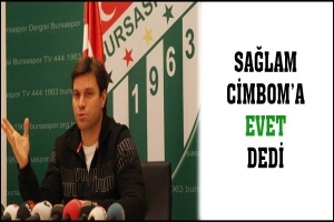 SAĞLAM CİMBOM'A EVET DEDİ