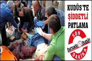 KUD&Uuml;S'TE ŞİDDETLİ BİR PATLAMA