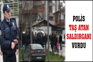 POLİS TAŞ ATAN SALDIRGANI VURDU