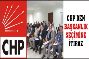 CHP'DEN SE&Ccedil;İME İTİRAZ
