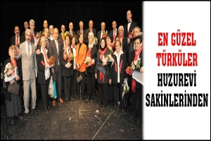EN G&Uuml;ZEL T&Uuml;RK&Uuml;LER HUZUREVİ SAKİNLERİNDEN