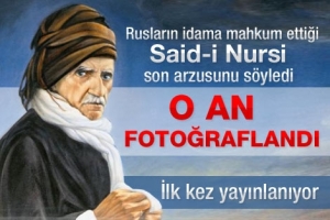 SAİD NURSİ'NİN İLK KEZ ORTAYA &Ccedil;IKAN FOTOĞRAFI