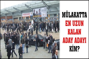 M&Uuml;LAKATTA EN UZUN KALAN ADAY ADAYI KİM?
