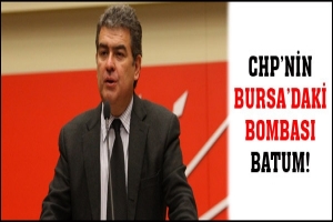 CHP'NİN BURSA'DAKİ SON BOMBASI S&Uuml;HEYL BATUM!