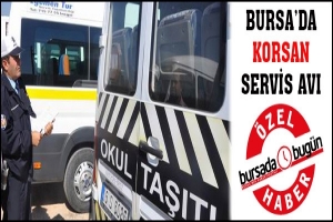 &Ouml;ZEL HABER... BURSA'DA KORSAN SERVİS AVI