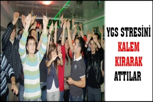 YGS STRESİNİ KALEM KIRARAK ATTILAR