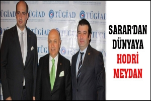 SARAR'DAN D&Uuml;NYAYA HODRİ MEYDAN
