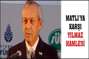 MATLI'YA KARŞI YILMAZ HAMLESİ