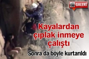 KAYALARDAN &Ccedil;IPLAK İNMEYE &Ccedil;ALIŞTI AMA...